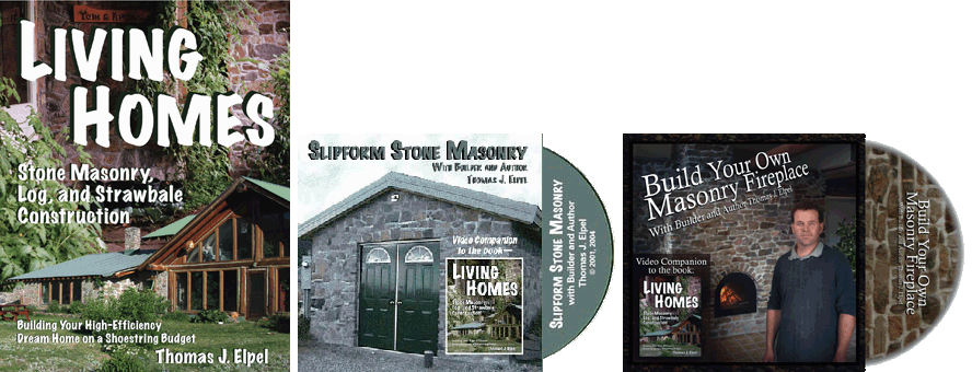 Living Homes book, Slipform Stone Masonry DVD, Build Your Own Masonry Fireplace DVD.